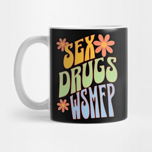 Groovy Sex, Drugs, & WSMFP Mug